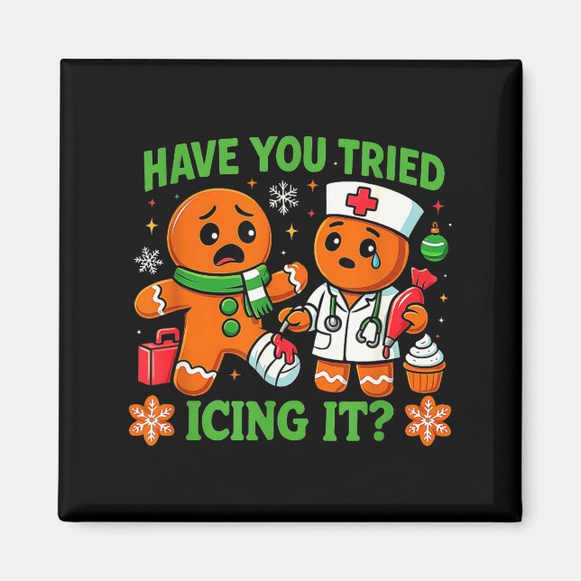 Imã Christmas Have You Tried Icing It Gingerbread Icu  (Frente)