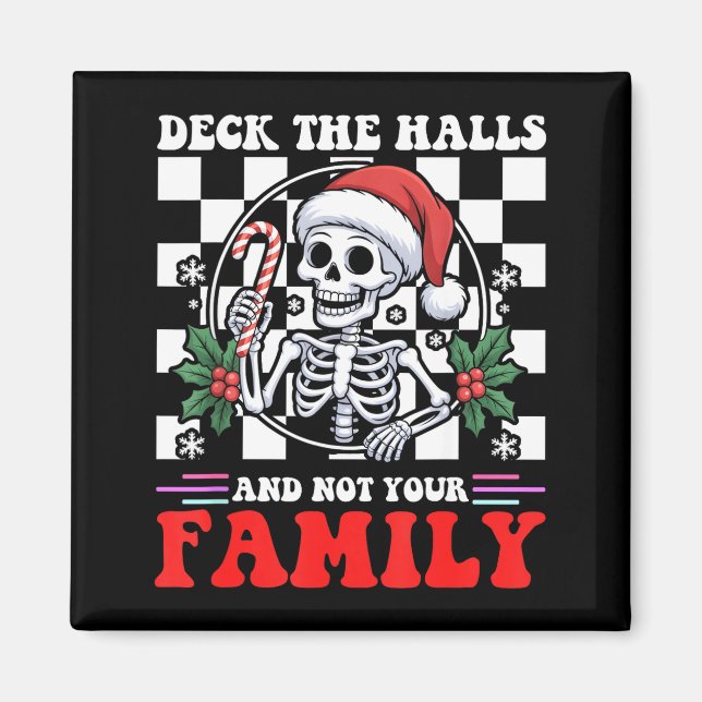 Imã Christmas Humor Deck The Halls Not Your Family Say (Frente)