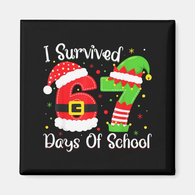 Imã Christmas I Survived 67 Days Of School Funny Six S (Frente)