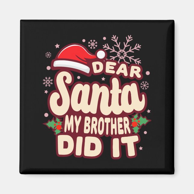 Imã Christmas My Brother Did It Funny T Shirt  (Frente)