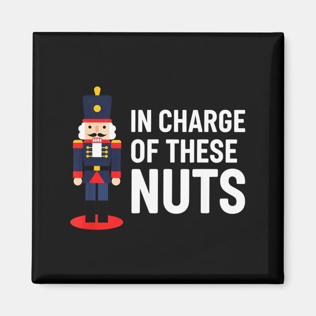 Imã Christmas Nutcracker In Charge Of These Nuts Funny (Frente)