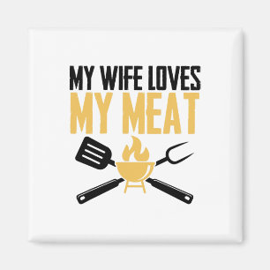 Imã Churrasco Byrbeque - Minha Esposa Ama Minha Carne