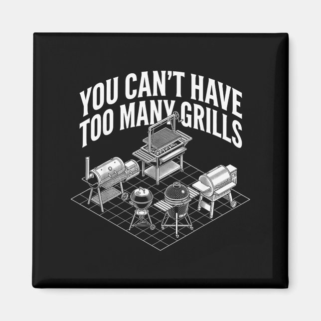 Imã Churrasco Você Não Pode Ter Muitos Grelhadores Fum (Frente)