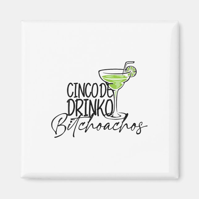 Imã Cinco De Drinko Achos Funny Cinco De Mayo Bebendo (Frente)