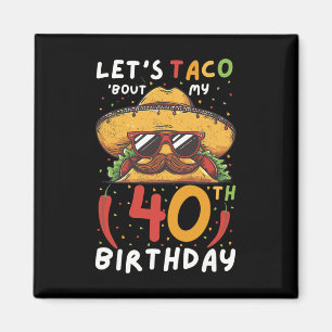 Imã Cinco De Mayo aniversário de 40 anos Taco Age 40 B
