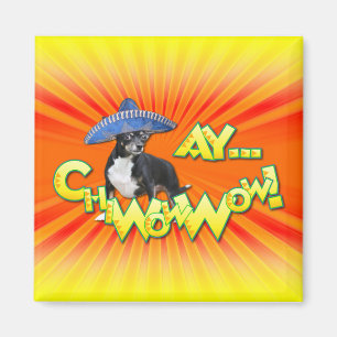 Imã Cinco de Mayo - Ay ChWow! - Chihuahua