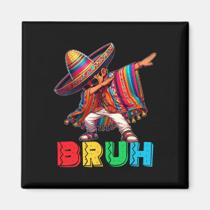 Imã Cinco De Mayo Bruh Dabbing mexicano Poncho Kids