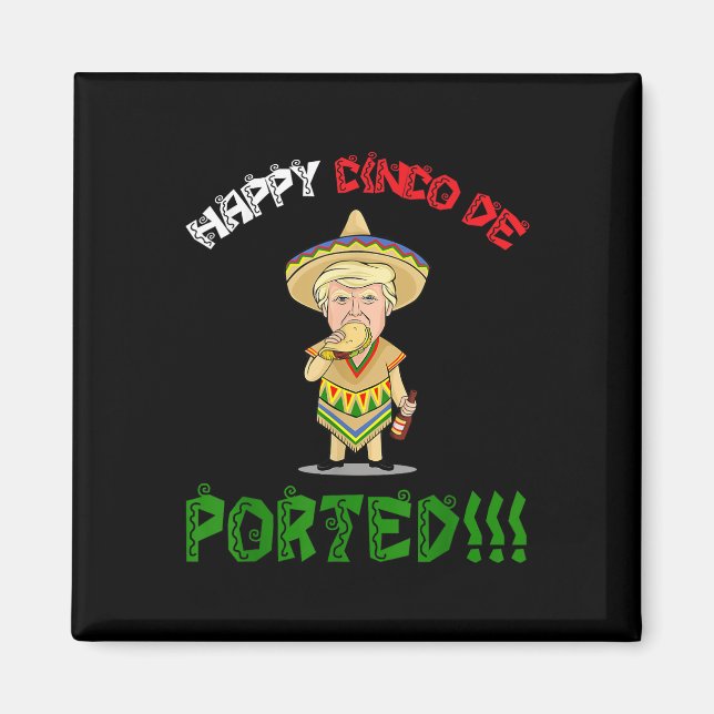 Imã Cinco de Mayo Camisa Deportada Encantada Donald Tr (Frente)