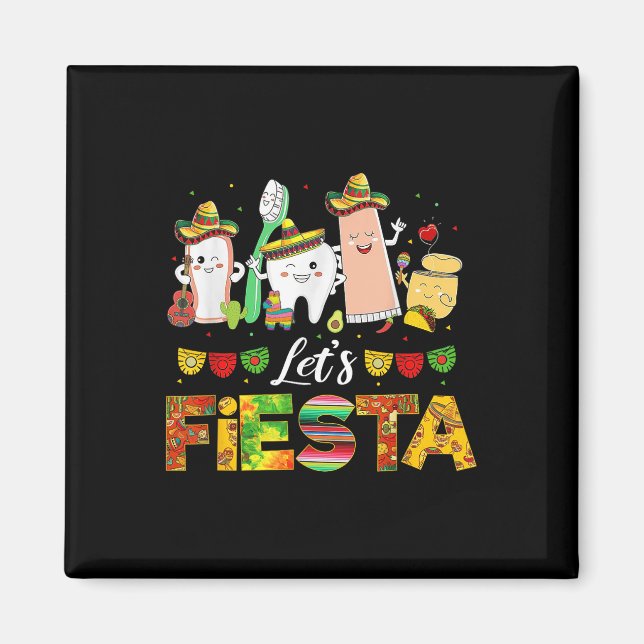 Imã Cinco De Mayo Deixa Fiesta Dental Squad Engraçado  (Frente)