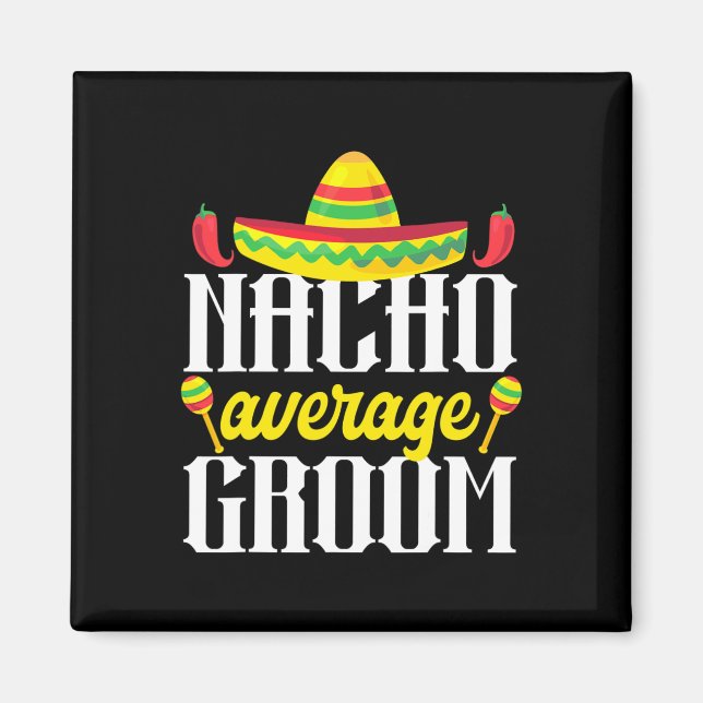 Imã Cinco De Mayo Nacho Média Groom Solteiro Mexicano (Frente)