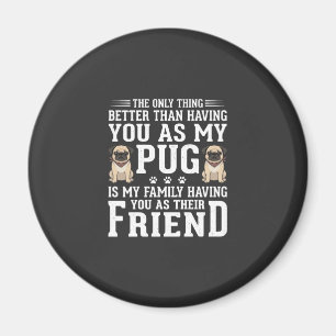 Imã Citação de Amigo da Família de Cachorro Pug