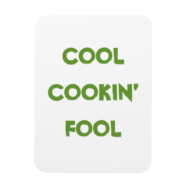 Ímã Citação engraçada de Cool Cookin 'Fool (Vertical)