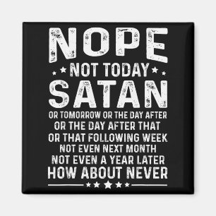 Imã Citação Engraçada Não Hoje Satanás Nunca Gráfico 