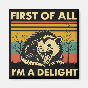 Imã Citação Engraçada Possum - Primeiro de tudo, eu so