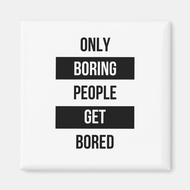 Imã Citações Sarcásticas Negrito SÓ pessoas entediante (Frente)