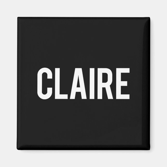 Imã Claire - Cool New Funny Name Fan Gift Tee  (Frente)