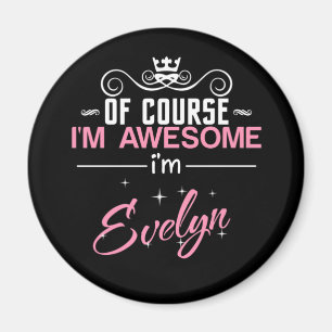 Imã Claro que sou incrível. Sou Evelyn.