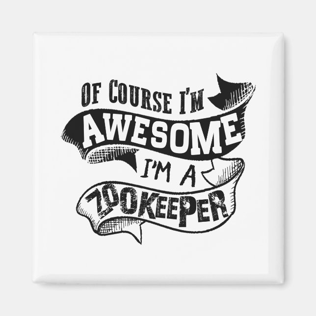 Imã Claro que sou incrível sou um Zookeeper (Frente)