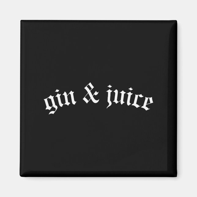 Imã Clic Gótico Fo Shizzle Gin + Juice Camiseta Gin E  (Frente)