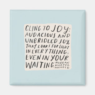 Imã "Cling to joy" Magnet