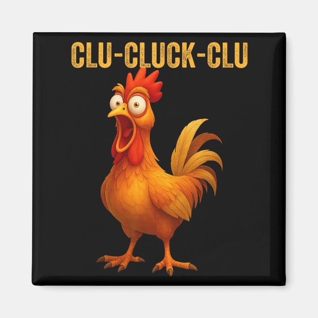 Imã Clu-cluck-clu Funny Rooster Chicken Hilarious Farm (Frente)