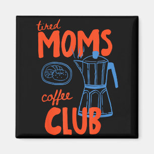 Imã Clube de café das mães cansadas vida de mãe feliz