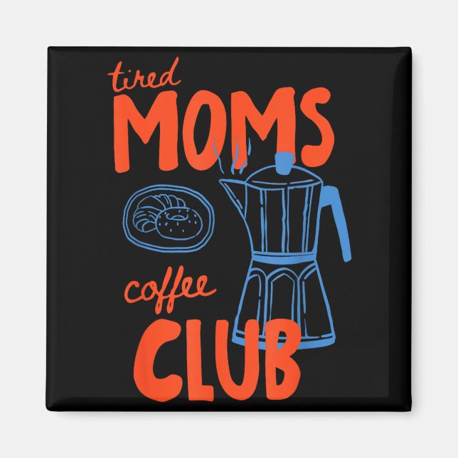 Imã Clube de café das mães cansadas vida de mãe feliz  (Frente)