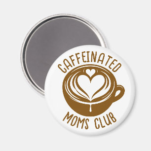 Imã Clube de Mães Cafeinadas Mãe da Moda Amante de Caf