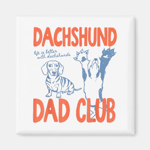 Imã Clube do Papai Dachshund A Vida é Melhor Com Dachs