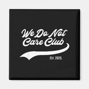 Imã Clube Wdnc We Do Not Care Est 2025 Homens Mulheres