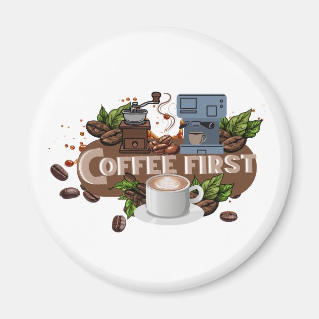 Imã Coffee First – Morning Motivation for True Caffein (Frente)