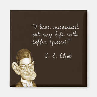 Imã Coffee Sayings From T. S. Eliot