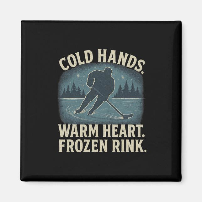 Imã Cold Hands Warm Heart Frozen Rink – Ice Hockey Win (Frente)