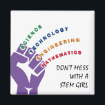 Imã Colorful STEM GIRL<br><div class="desc">Colorful STEM Girl Magnet, designed with a purple power fist and CUSTOMIZABLE text that reads DON'T MESS WITH A STEM GIRL. The colors of the STEM subjects are green (Science), blue (Technology), orange (Engineering) and red (Mathematics), and these words appear in curved format, coming out from the knuckles. Replace the...</div>