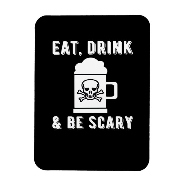 Ímã Coma, Beba E Seja Assustador Cerveja de Halloween  (Vertical)