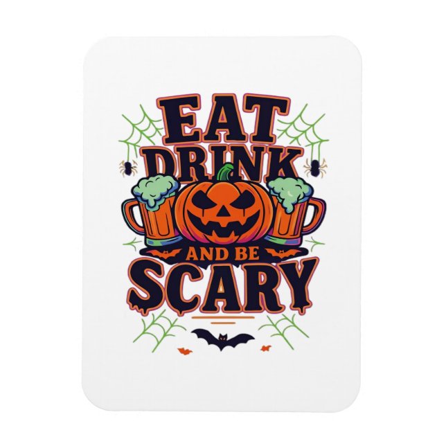 Ímã Coma Bebida E Seja Assustador No Halloween Design  (Vertical)