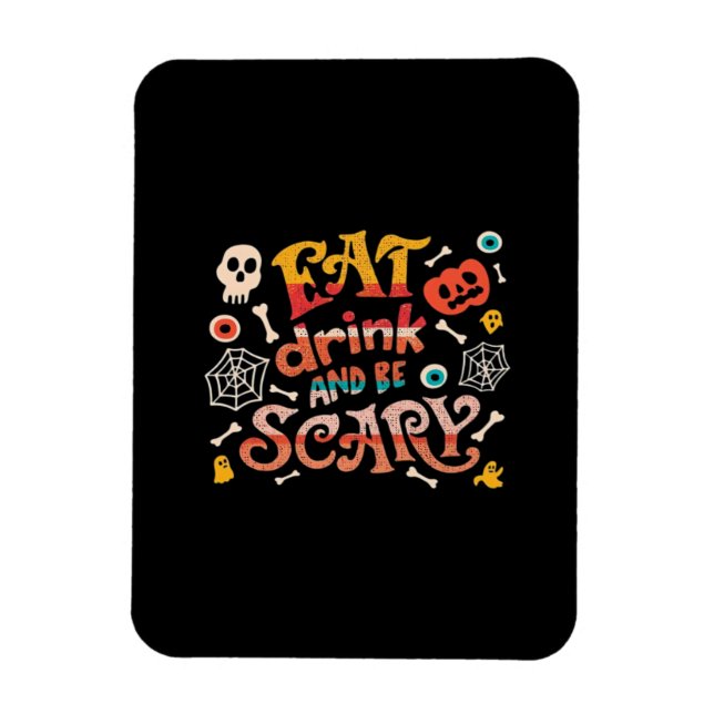 Ímã Coma Bebida E Seja Assustadora No Halloween Essenc (Vertical)