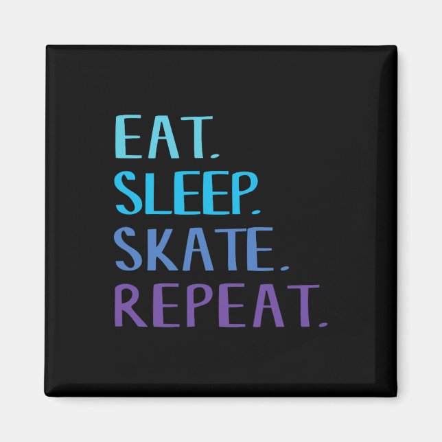 Imã Coma Dormir Patinar Repetir - Camiseta de Patinaçã (Frente)