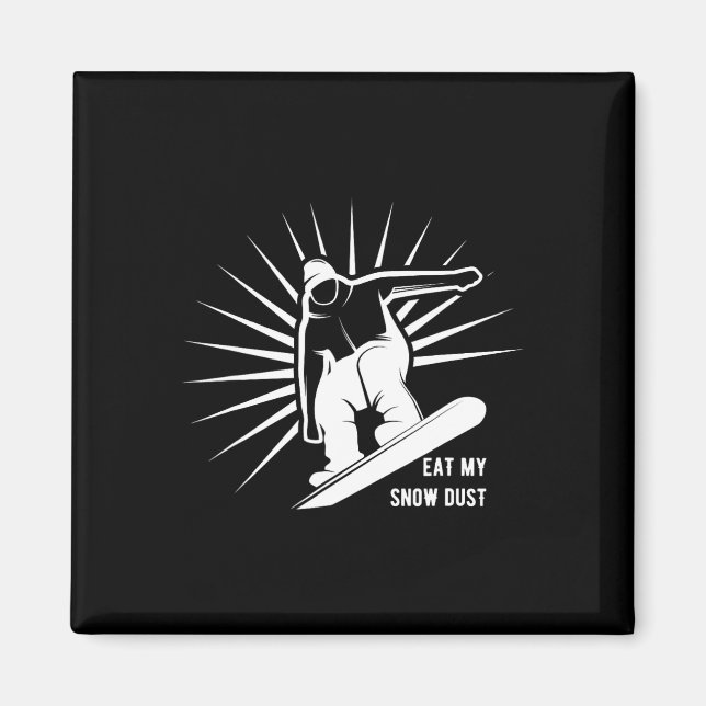 Imã Coma Meu Snowboard De Poeira De Neve (Frente)