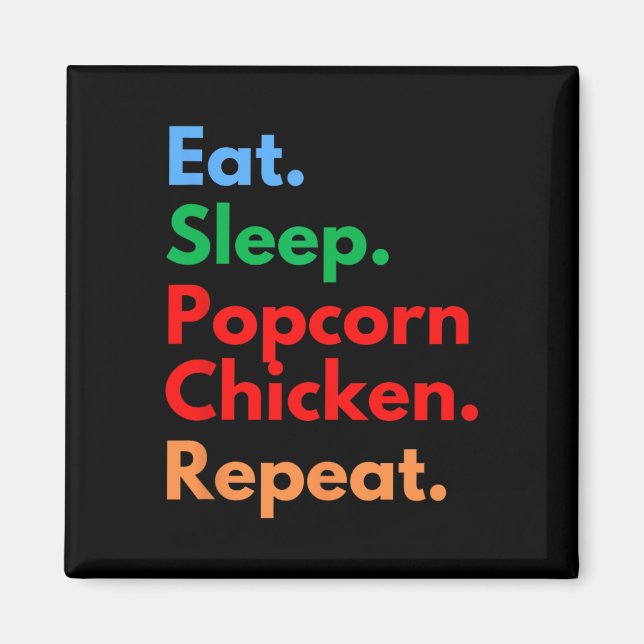 Imã Coma Sonho Pipoca Frango Repita Por Pipoca Frango (Frente)