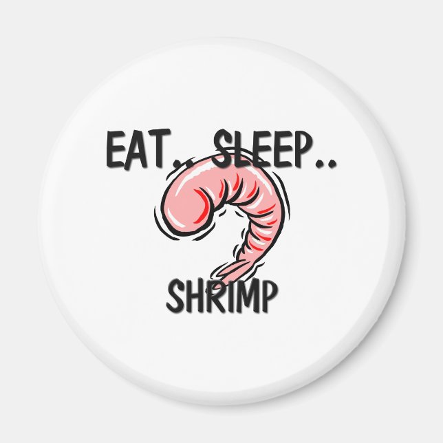 Imã Come Sleep SHRIMP (Frente)
