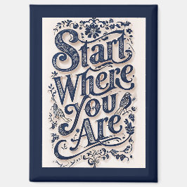 Imã Comece Onde Você Está A Tipografia Decorativa
