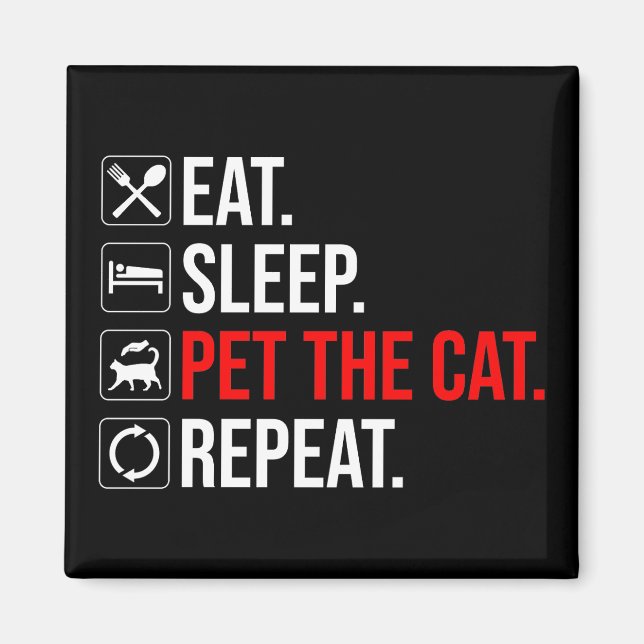 Imã Comer. Dormir. Acariciar o Gato. Repetir (Frente)