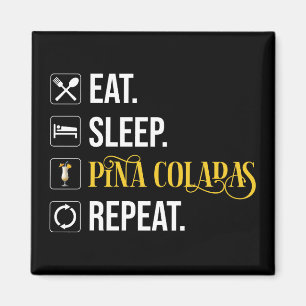 Imã Comer. Dormir. Pina Coladas. Repetir. 