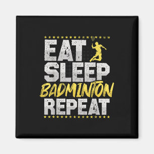 Imã Comer Dormir Repetir Badminton Hobby Peteca