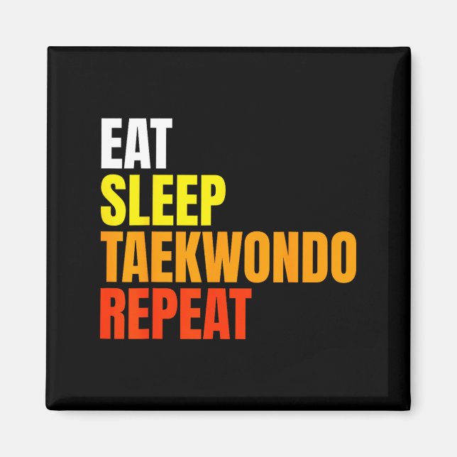 Imã Comer Dormir Taekwondo Repetir (Frente)