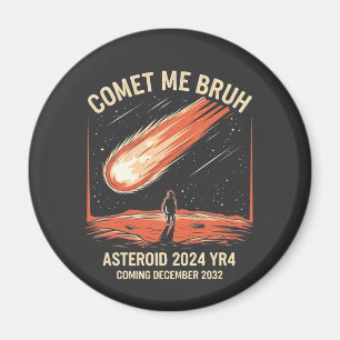 Imã Comet Me Bruh Funny ASTEROID 2024 YR4