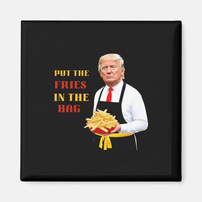 Imã Comida Rápida Engraçada Trump Coloque As Batatas F (Frente)