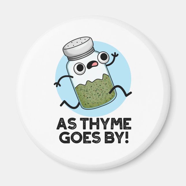 Imã Como O Thyme Vai Com O Engraçado Herb Spice Pun (Frente)