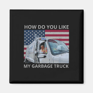 Imã Como Você Gosta da Minha Carroça Trump no Garge